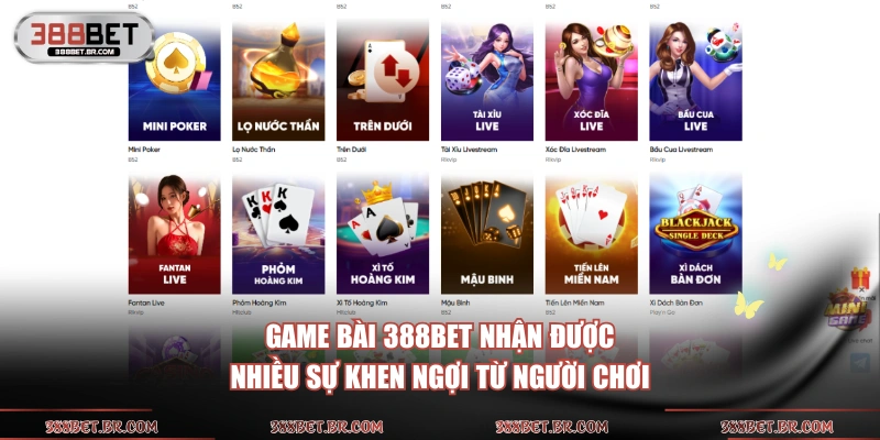 Game bài 388BET nhận được nhiều sự khen ngợi từ người chơi