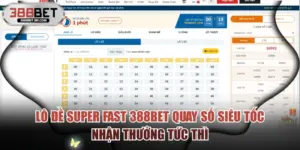 Lô đề Super Fast 388BET