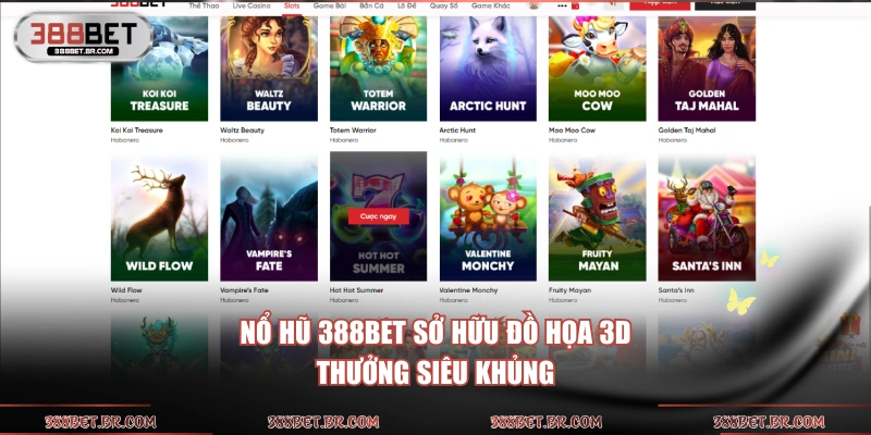 Nổ hũ 388BET sở hữu đồ họa 3D, thưởng siêu khủng