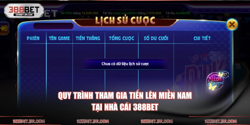 Quy trình tham gia Tiến Lên Miền Nam tại nhà cái 388BET 